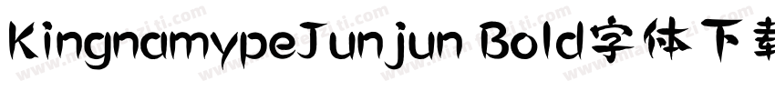 KingnamypeJunjun Bold字体下载字体转换